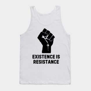 Existence is resistance Tank Top